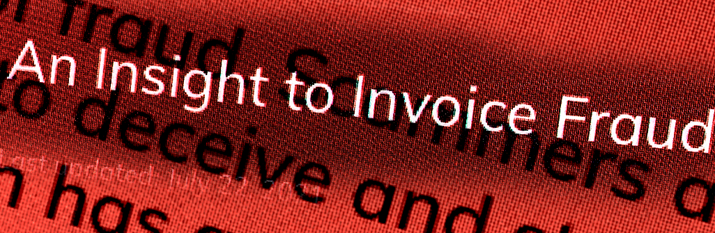 An Insight to Invoice Fraud!